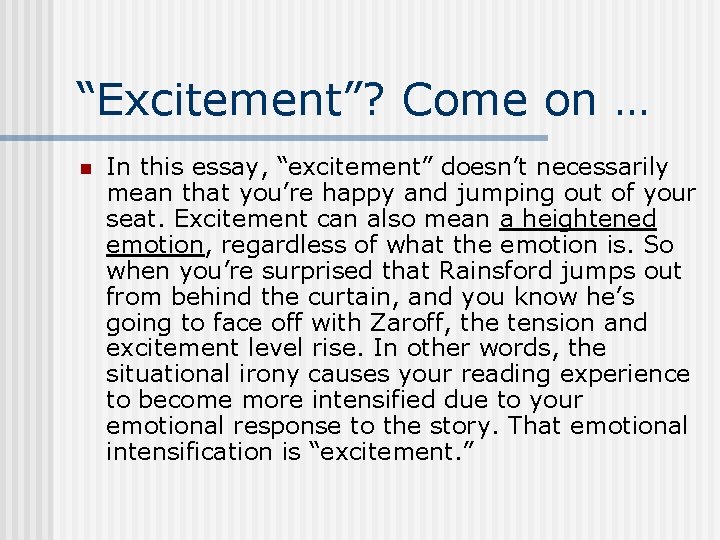 “Excitement”? Come on … n In this essay, “excitement” doesn’t necessarily mean that you’re