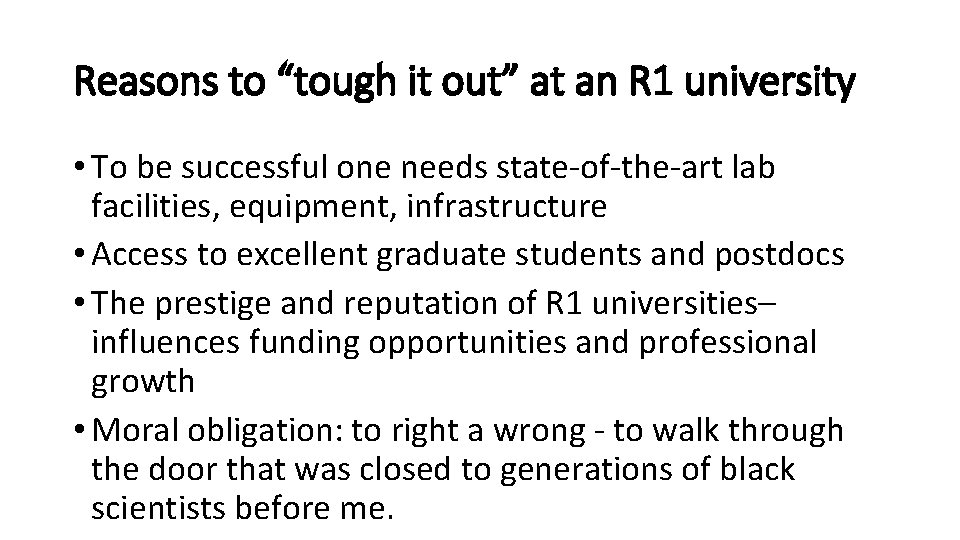 Reasons to “tough it out” at an R 1 university • To be successful