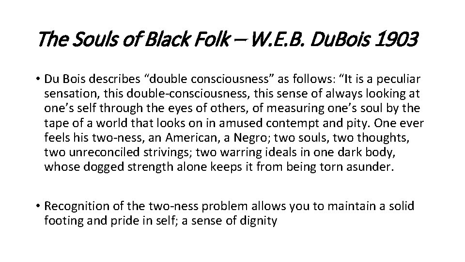 The Souls of Black Folk – W. E. B. Du. Bois 1903 • Du