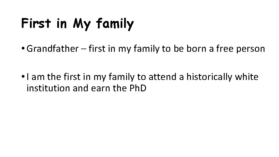 First in My family • Grandfather – first in my family to be born