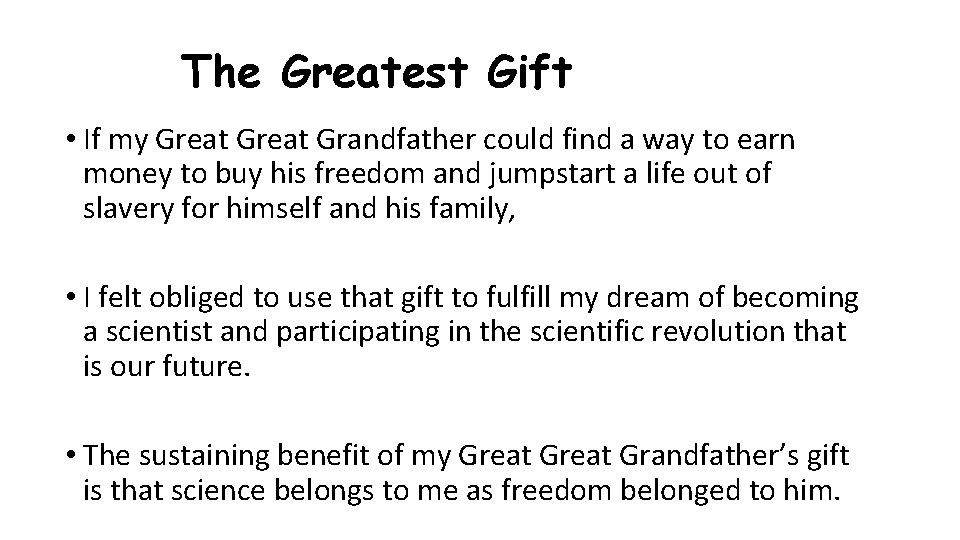 The Greatest Gift • If my Great Grandfather could find a way to earn