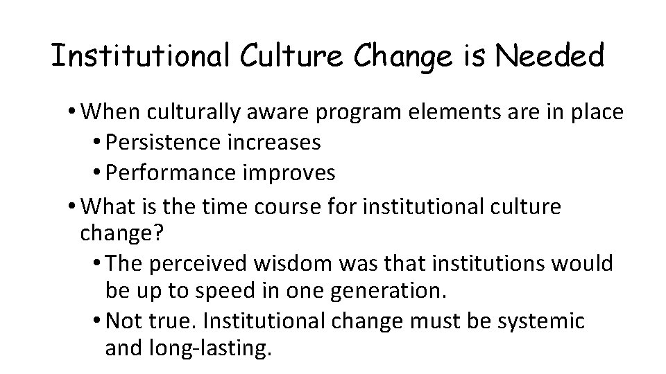 Institutional Culture Change is Needed • When culturally aware program elements are in place