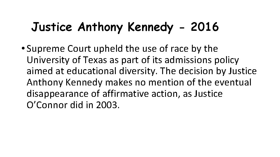 Justice Anthony Kennedy - 2016 • Supreme Court upheld the use of race by