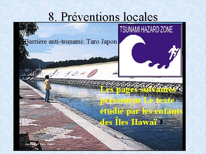 8. Préventions locales Barrière anti-tsunami: Taro Japon Les pages suivantes présentent Le texte étudié