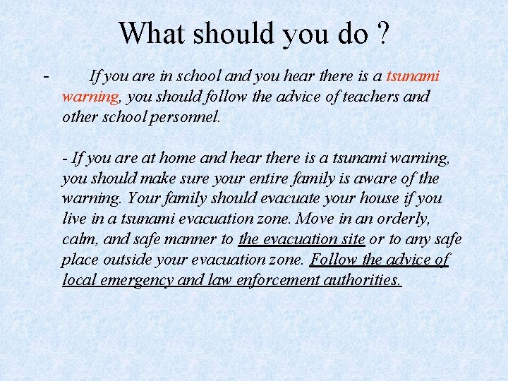 What should you do ? - If you are in school and you hear