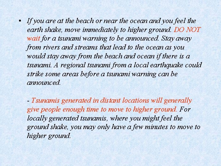  • If you are at the beach or near the ocean and you