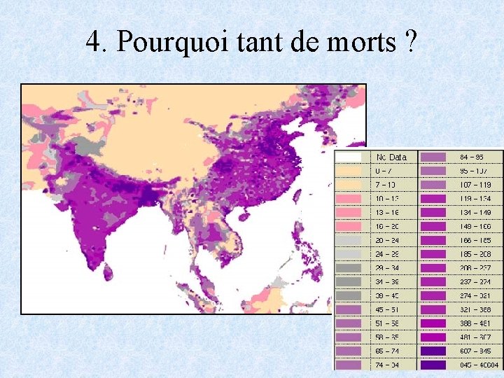 4. Pourquoi tant de morts ? 