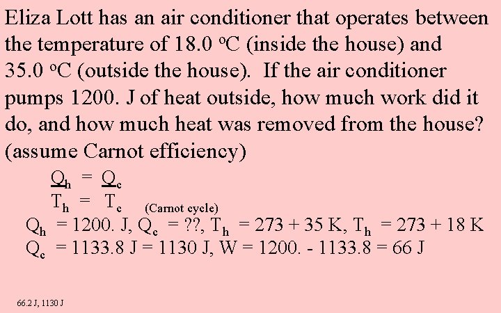 Eliza Lott has an air conditioner that operates between the temperature of 18. 0