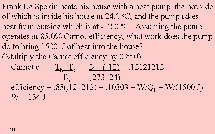 Frank Le Spekin heats his house with a heat pump, the hot side of