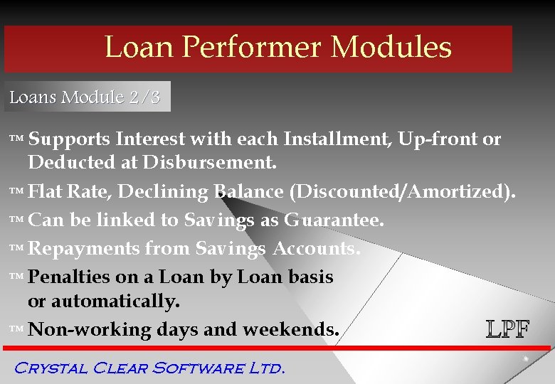 Loan Performer Modules Loans Module 2/3 ™ Supports Interest with each Installment, Up-front or