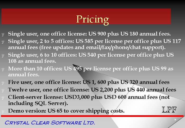 Pricing ÿ ÿ ÿ ÿ Single user, one office license: US 900 plus US