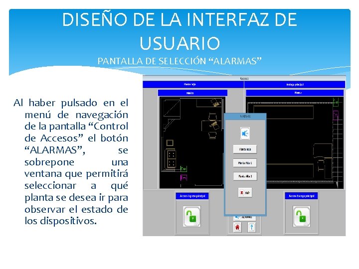 DISEÑO DE LA INTERFAZ DE USUARIO PANTALLA DE SELECCIÓN “ALARMAS” Al haber pulsado en