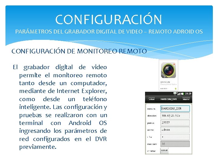 CONFIGURACIÓN PARÁMETROS DEL GRABADOR DIGITAL DE VIDEO – REMOTO ADROID OS CONFIGURACIÓN DE MONITOREO