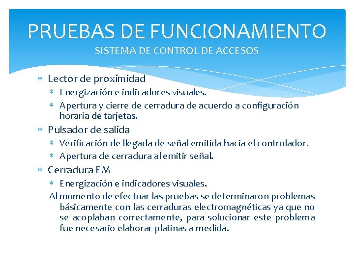 PRUEBAS DE FUNCIONAMIENTO SISTEMA DE CONTROL DE ACCESOS Lector de proximidad Energización e indicadores