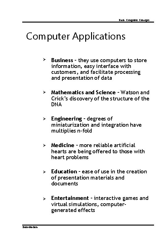 Basic Computer Concepts Computer Applications Introduction Ø Business – they use computers to store