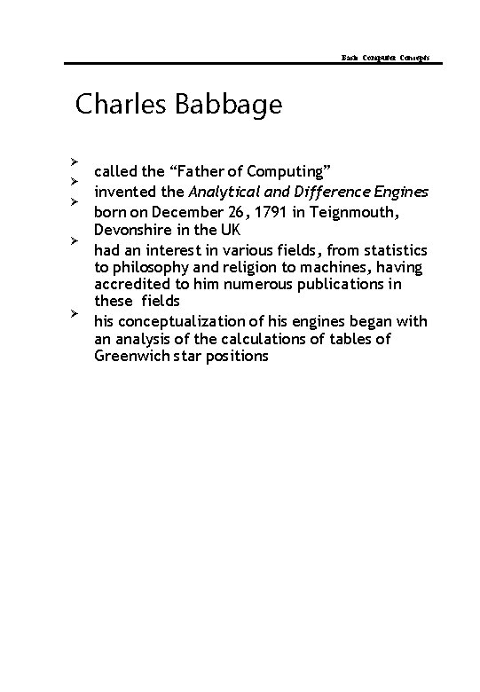 Basic Computer Concepts Charles Babbage Ø Ø Ø called the “Father of Computing” invented