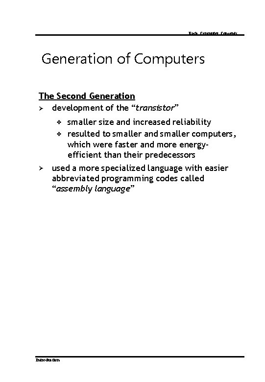 Basic Computer Concepts Generation of Computers The Second Generation Ø development of the “transistor”