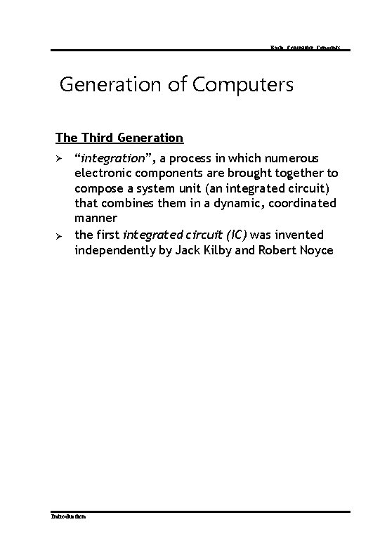 Basic Computer Concepts Generation of Computers The Third Generation Ø Ø “integration”, a process