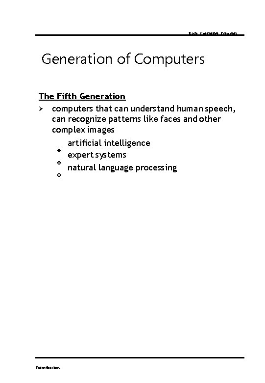 Basic Computer Concepts Generation of Computers The Fifth Generation Ø computers that can understand