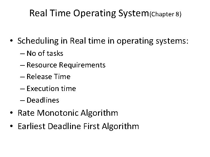 Real Time Operating System(Chapter 8) • Scheduling in Real time in operating systems: –