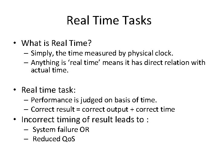 Real Time Tasks • What is Real Time? – Simply, the time measured by