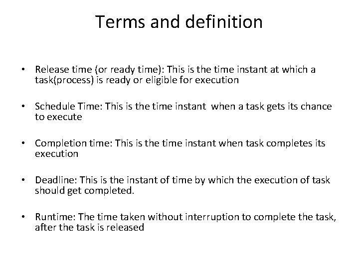 Terms and definition • Release time (or ready time): This is the time instant
