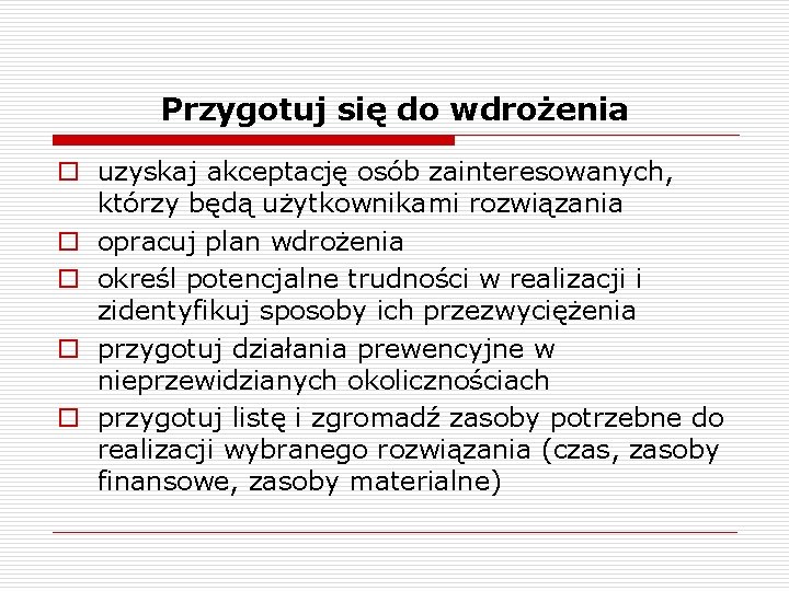 Przygotuj się do wdrożenia o uzyskaj akceptację osób zainteresowanych, którzy będą użytkownikami rozwiązania o