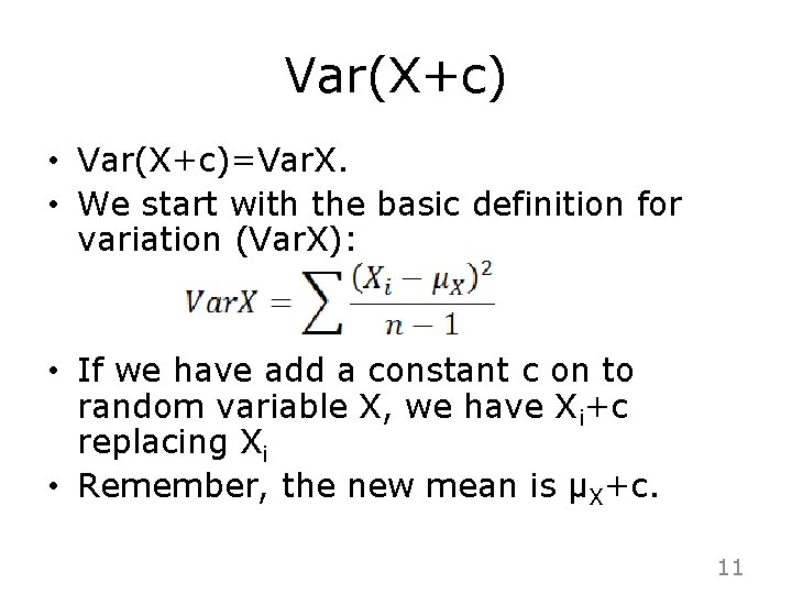 Var(X+c) • Var(X+c)=Var. X. • We start with the basic definition for variation (Var.
