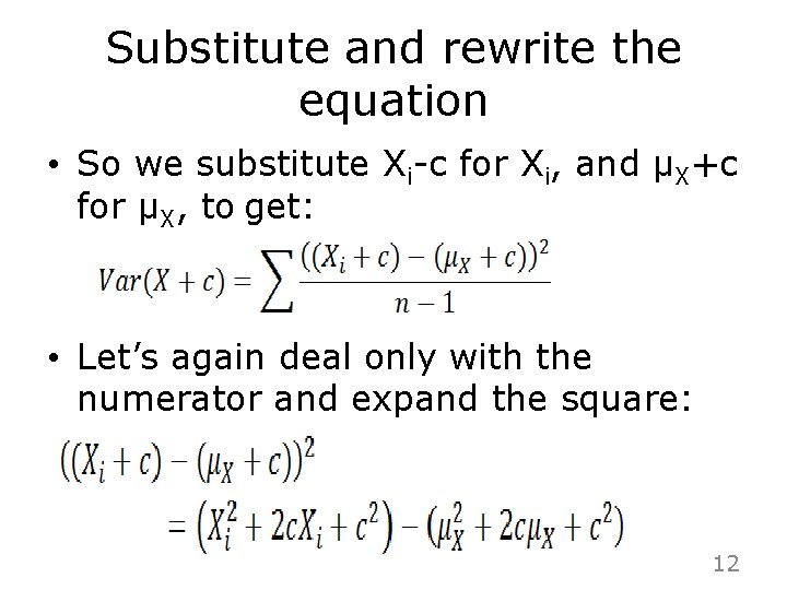 Substitute and rewrite the equation • So we substitute Xi-c for Xi, and μX+c