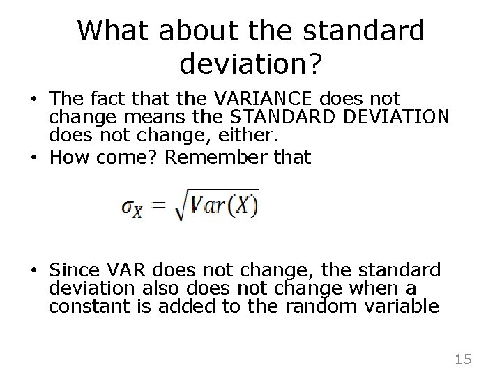 What about the standard deviation? • The fact that the VARIANCE does not change