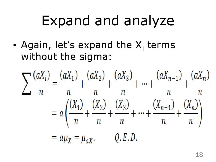 Expand analyze • Again, let’s expand the Xi terms without the sigma: 18 