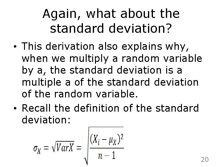 Again, what about the standard deviation? • This derivation also explains why, when we