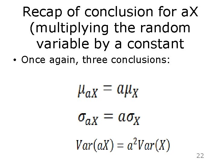 Recap of conclusion for a. X (multiplying the random variable by a constant •