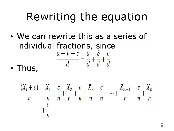 Rewriting the equation • We can rewrite this as a series of individual fractions,
