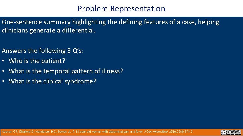Problem Representation One-sentence summary highlighting the defining features of a case, helping clinicians generate
