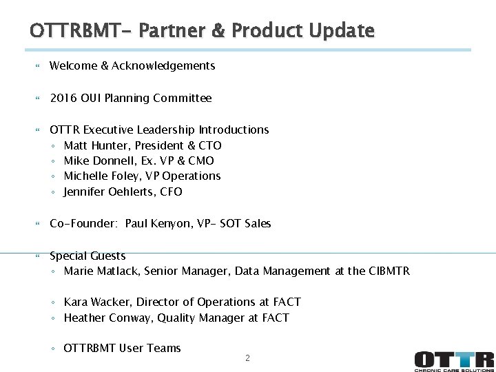 OTTRBMT- Partner & Product Update Welcome & Acknowledgements 2016 OUI Planning Committee OTTR Executive