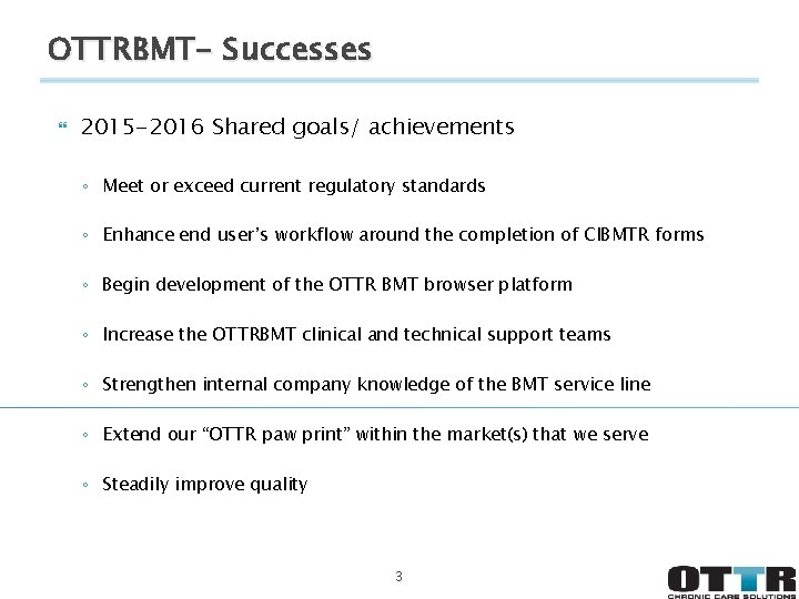 OTTRBMT- Successes 2015 -2016 Shared goals/ achievements ◦ Meet or exceed current regulatory standards
