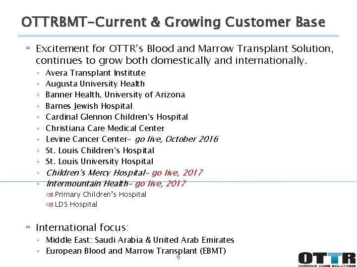 OTTRBMT-Current & Growing Customer Base Excitement for OTTR’s Blood and Marrow Transplant Solution, continues