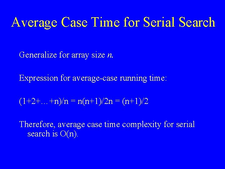 Average Case Time for Serial Search Generalize for array size n. Expression for average-case