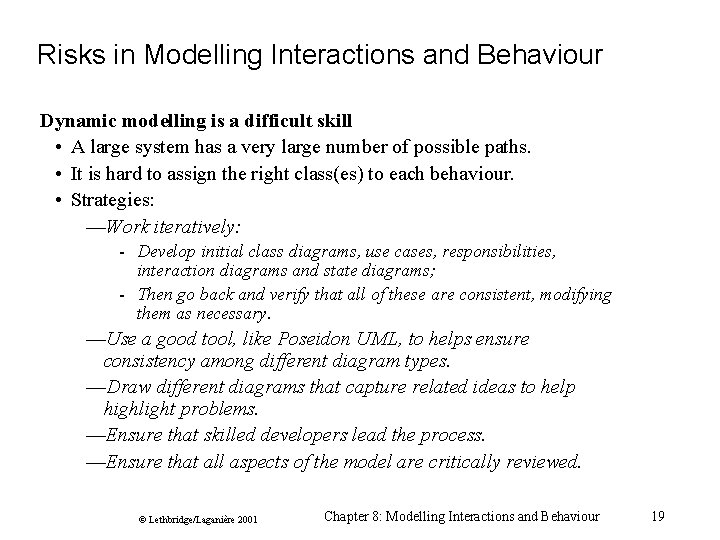 Risks in Modelling Interactions and Behaviour Dynamic modelling is a difficult skill • A Risks in Modelling Interactions and Behaviour Dynamic modelling is a difficult skill • A