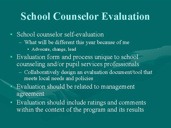 School Counselor Evaluation • School counselor self-evaluation – What will be different this year