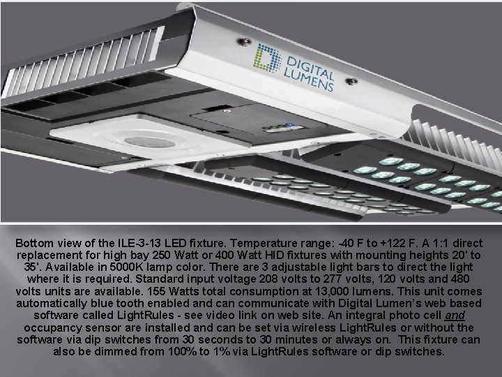 Bottom view of the ILE-3 -13 LED fixture. Temperature range: -40 F to +122