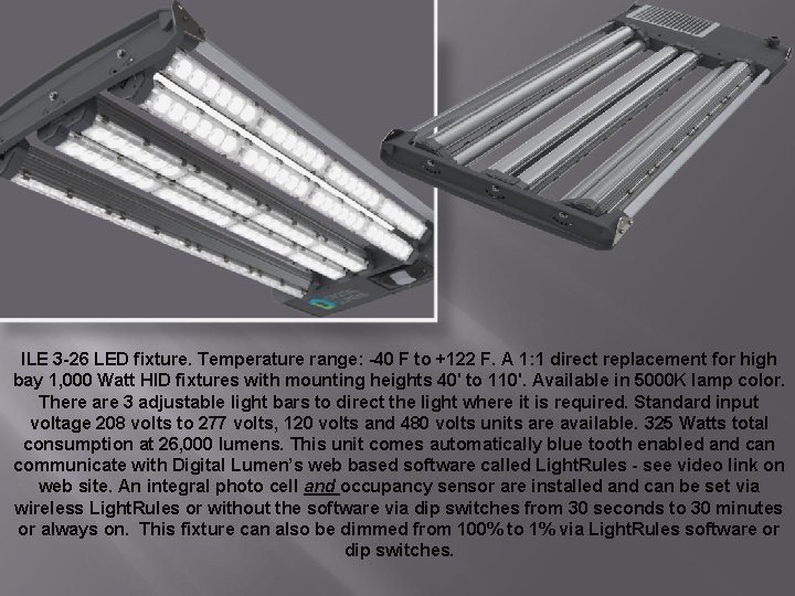 ILE 3 -26 LED fixture. Temperature range: -40 F to +122 F. A 1:
