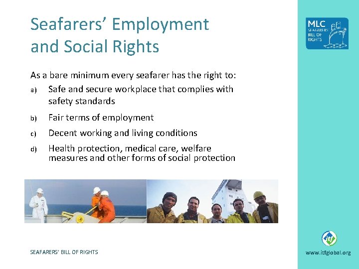 Seafarers’ Employment and Social Rights As a bare minimum every seafarer has the right