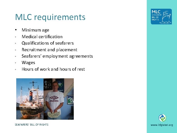 MLC requirements • Minimum age • Medical certification • Qualifications of seafarers • Recruitment