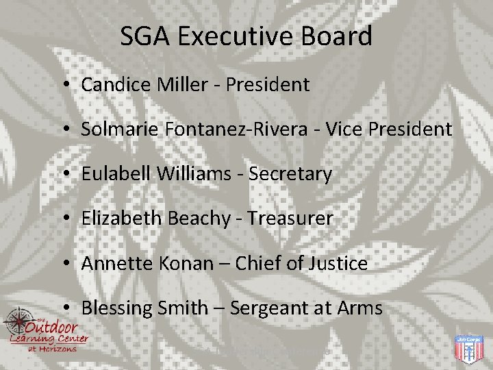 SGA Executive Board • Candice Miller - President • Solmarie Fontanez-Rivera - Vice President