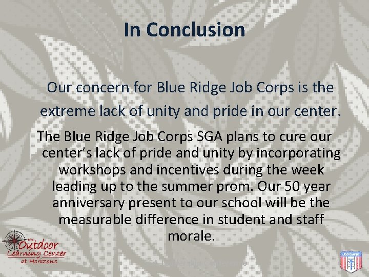 In Conclusion Our concern for Blue Ridge Job Corps is the extreme lack of