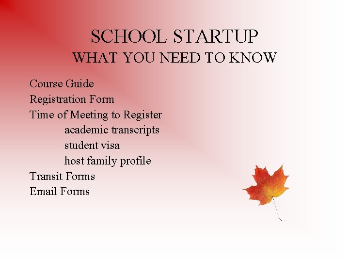 SCHOOL STARTUP WHAT YOU NEED TO KNOW Course Guide Registration Form Time of Meeting