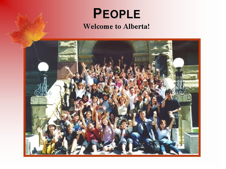 PEOPLE Welcome to Alberta! 