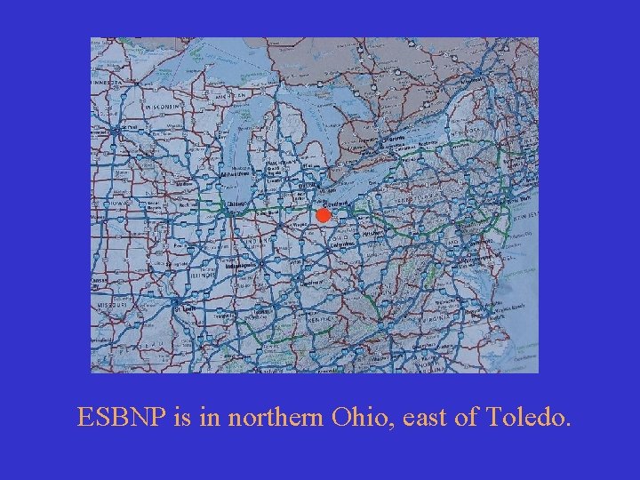 ESBNP is in northern Ohio, east of Toledo. 